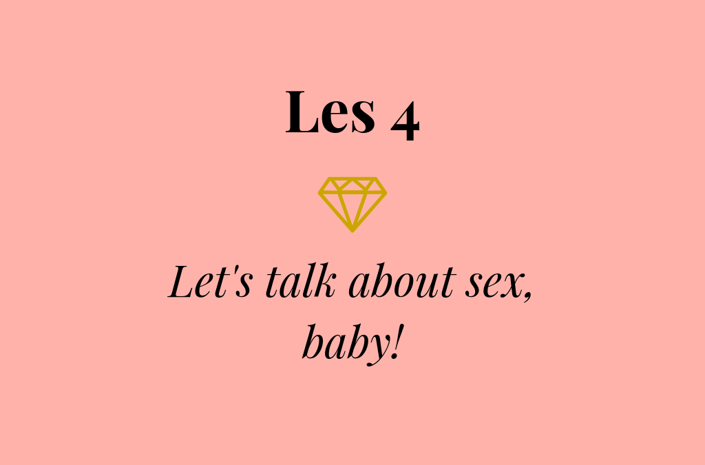 Les 4 – Let’s talk about sex, baby!